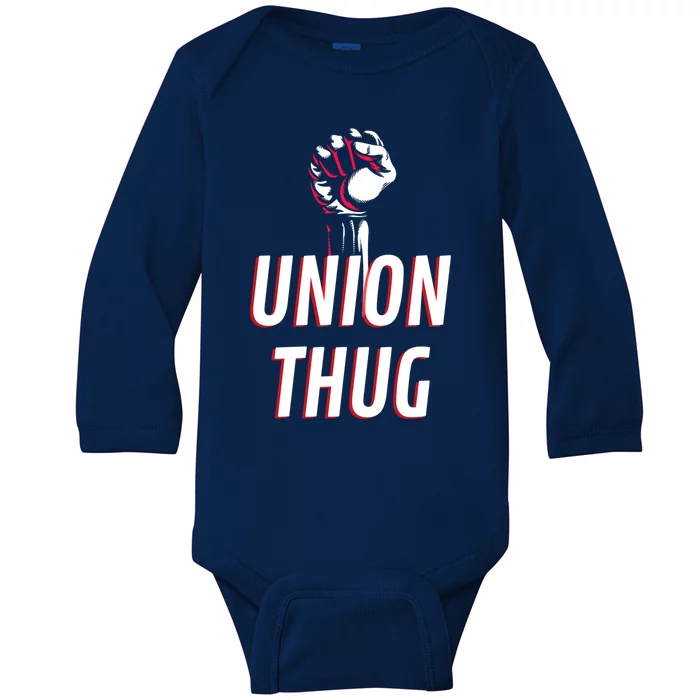 Union Thug Labor Day Union Worker Meaningful Gift Baby Long Sleeve Bodysuit