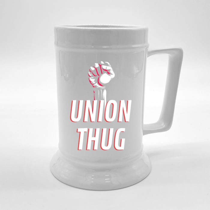 Union Thug Labor Day Union Worker Meaningful Gift Front & Back Beer Stein