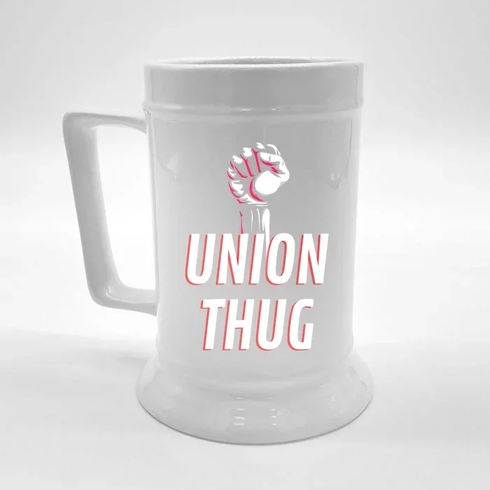 Union Thug Labor Day Union Worker Meaningful Gift Front & Back Beer Stein