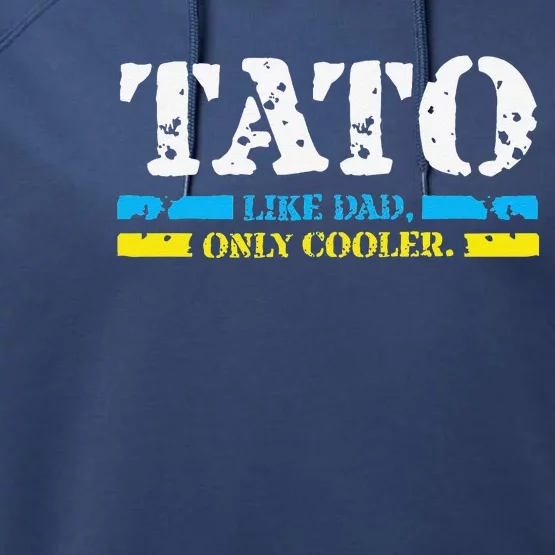 Ukrainian Tato Like Dad Only Cooler Father Day Best Gifts Performance Fleece Hoodie