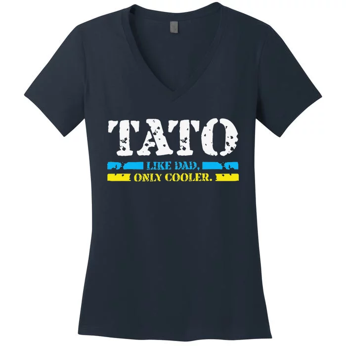 Ukrainian Tato Like Dad Only Cooler Father Day Best Gifts Women's V-Neck T-Shirt