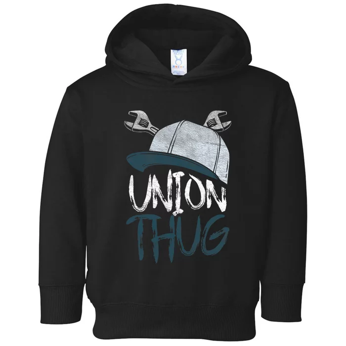 Union Thug Labor Day Skilled Union Laborer Worker Toddler Hoodie