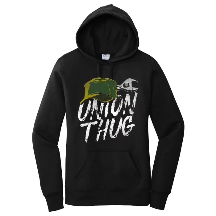 Union Thug Labor Day Skilled Union Laborer Worker Design Women's Pullover Hoodie