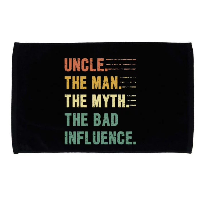 Uncle The Man The Myth The Bad Influence Funny Uncle Microfiber Hand Towel