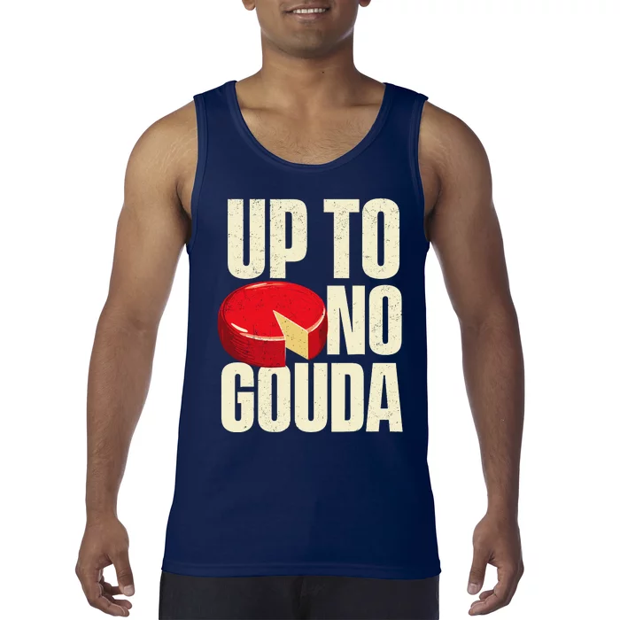 Up To No Gouda Food Dairy Cheese Lover Cheddar Brie Feta Tank Top