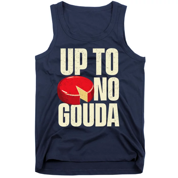 Up To No Gouda Food Dairy Cheese Lover Cheddar Brie Feta Tank Top