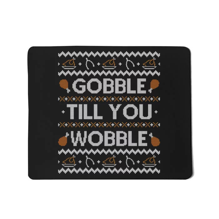 Ugly Thanksgiving Sweater Funny Gobble Wobble Sweatshirt Mousepad