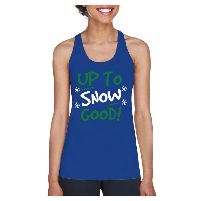 Up To Snow Good Funny Christmas Gift Women's Racerback Tank