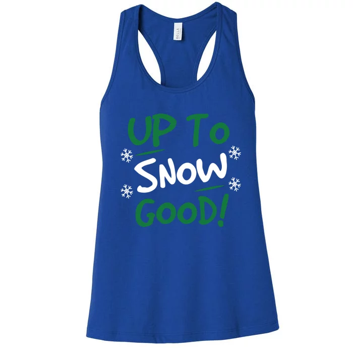 Up To Snow Good Funny Christmas Gift Women's Racerback Tank