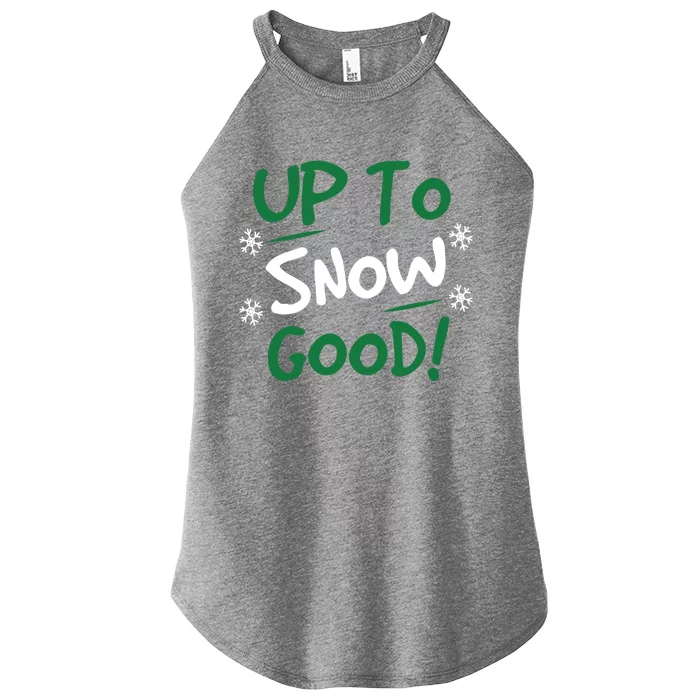 Up To Snow Good Funny Christmas Gift Women’s Perfect Tri Rocker Tank