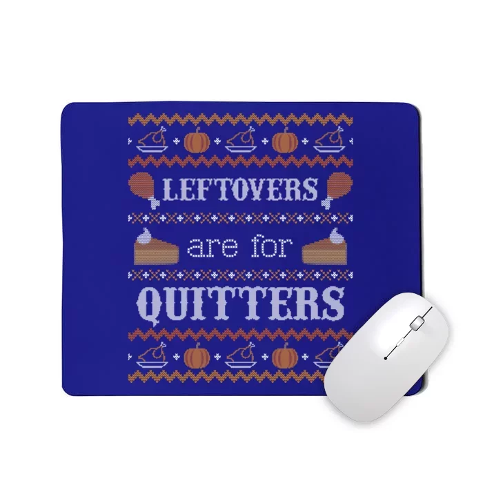 Ugly Thanksgiving Sweater Leftovers For Quitters Cool Gift Cool Gift Mousepad