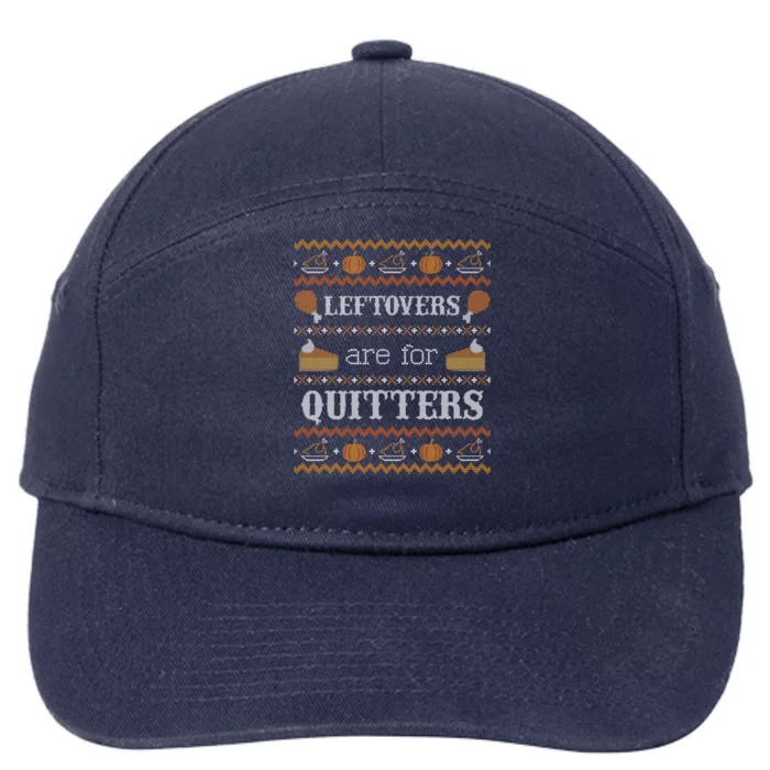 Ugly Thanksgiving Sweater Leftovers For Quitters Cool Gift Cool Gift 7-Panel Snapback Hat