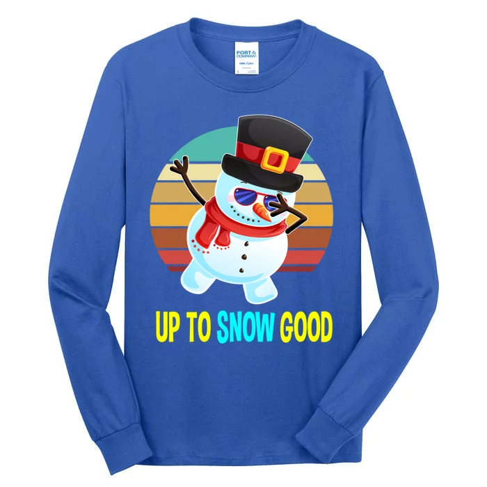 Up To Snow Good Snow Christmas Funny Gift Gift Tall Long Sleeve T-Shirt