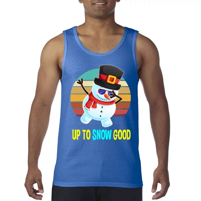 Up To Snow Good Snow Christmas Funny Gift Gift Tank Top