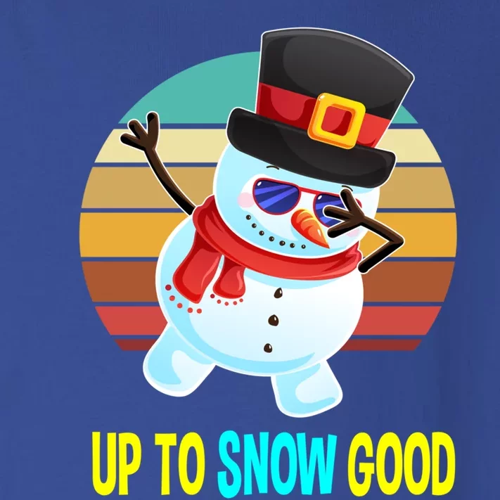 Up To Snow Good Snow Christmas Funny Gift Gift Toddler Long Sleeve Shirt