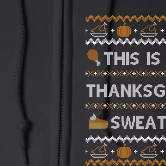 Ugly Thanksgiving Sweater Funny This is my Sweatshirt Full Zip Hoodie