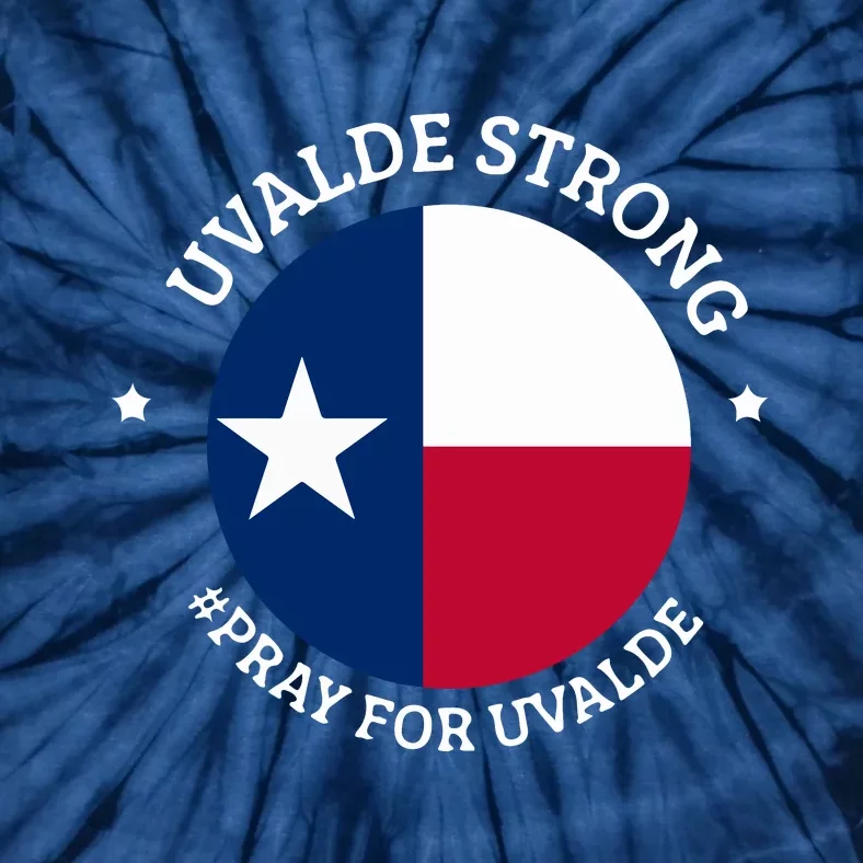 Uvalde Texas Strong Protect Kids Not Guns Tie-Dye T-Shirt