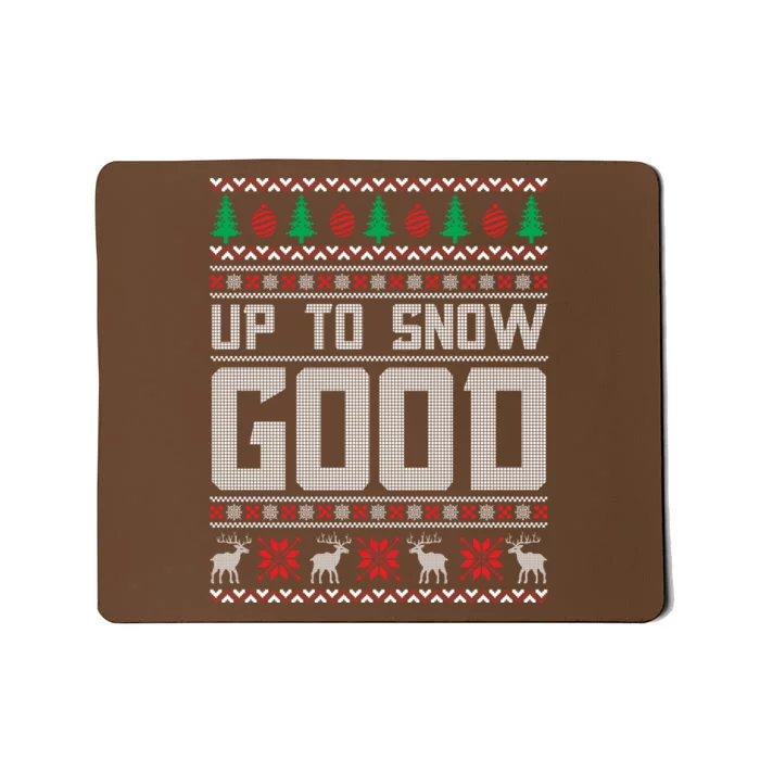 Up To Snow Good Ugly Christmas Funny Holiday Xmas Gift Mousepad