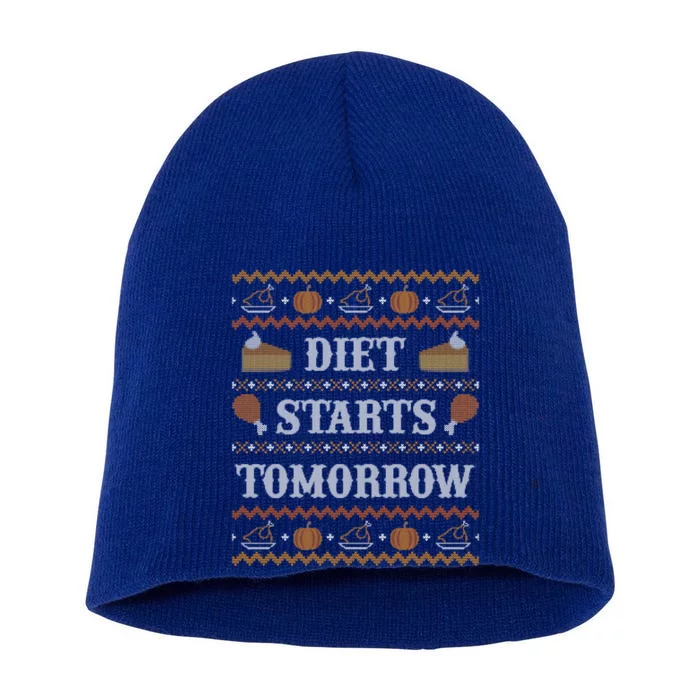 Ugly Thanksgiving Sweater Funny Diet Tomorrow Cool Gift Cool Gift Short Acrylic Beanie