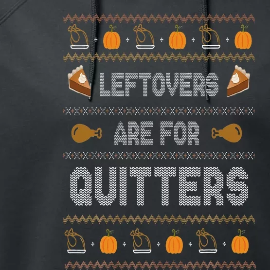 Ugly Thanksgiving Sweater Leftovers are for Quitters Gift Performance Fleece Hoodie