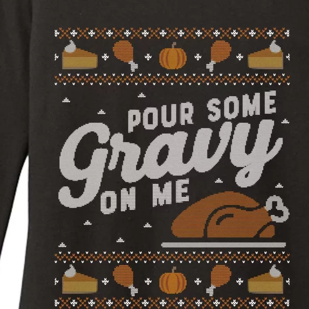 Ugly Thanksgiving Sweater Funny Pour Gravy On Me Gift Womens CVC Long Sleeve Shirt