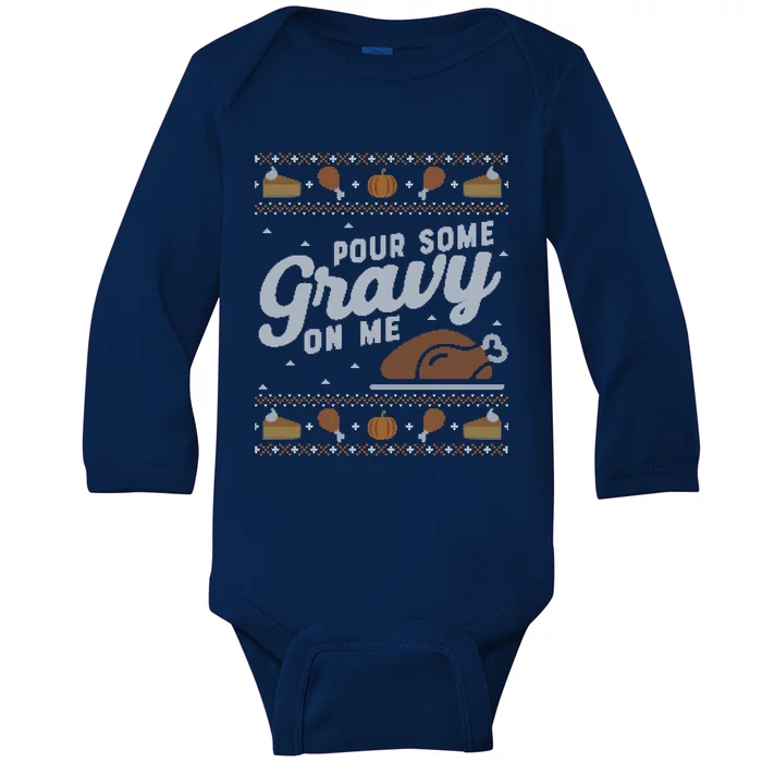 Ugly Thanksgiving Sweater Funny Pour Gravy On Me Gift Baby Long Sleeve Bodysuit