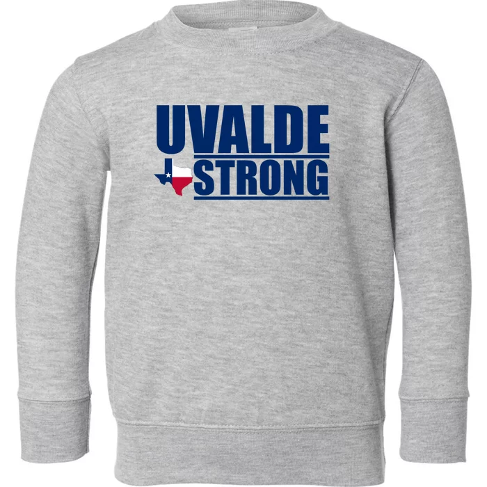 Uvalde Texas Strong Toddler Sweatshirt