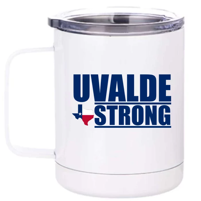 Uvalde Texas Strong Front & Back 12oz Stainless Steel Tumbler Cup