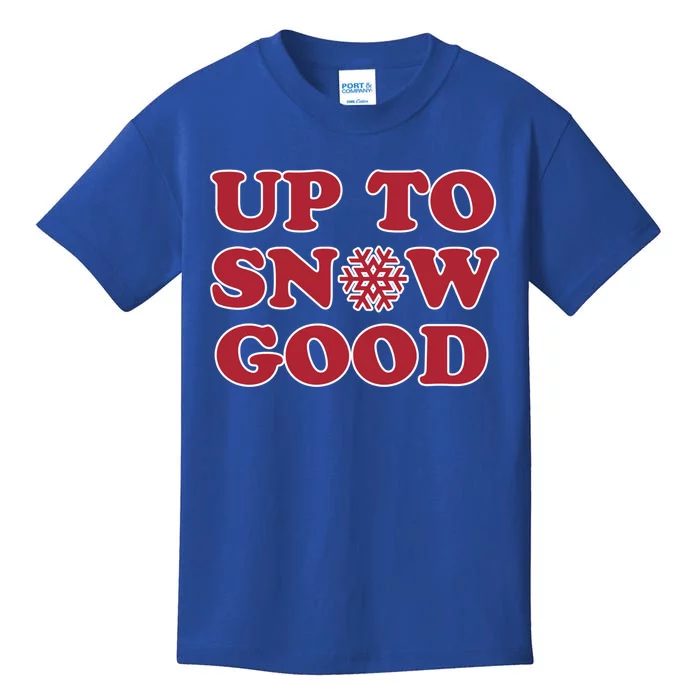 Up To Snow Good Christmas Great Gift Kids T-Shirt