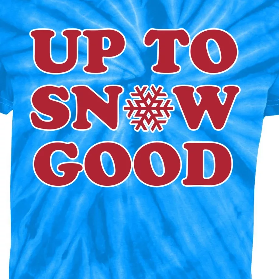 Up To Snow Good Christmas Great Gift Kids Tie-Dye T-Shirt