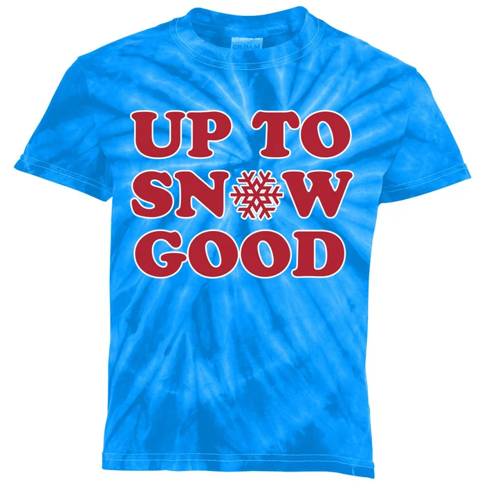 Up To Snow Good Christmas Great Gift Kids Tie-Dye T-Shirt