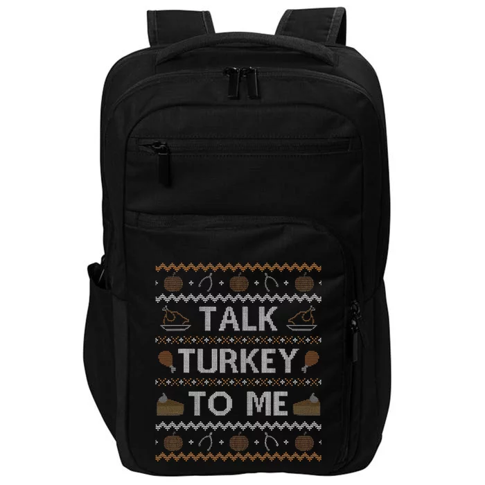 Ugly Thanksgiving Sweater Funny Talk Turkey To Me Impact Tech Backpack