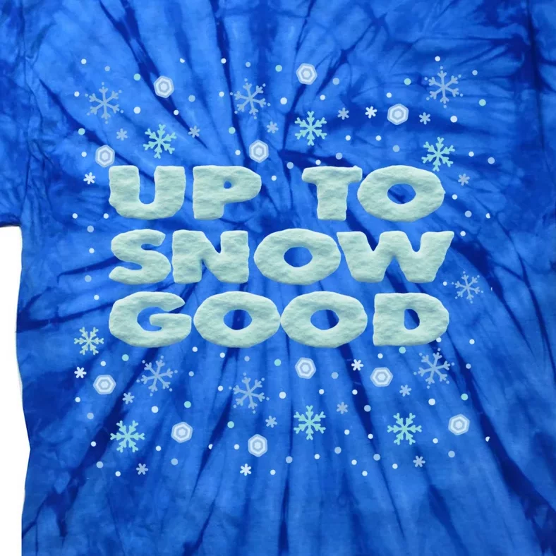 Up To Snow Good Funny Christmas Snowflake Design Gift Tie-Dye T-Shirt