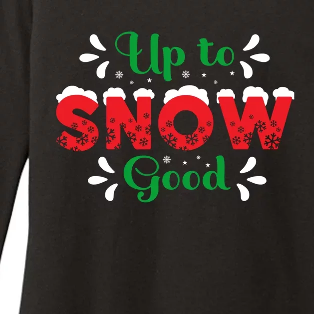 Up To Snow Good Funny Christmas Xmas Cool Gift Womens CVC Long Sleeve Shirt