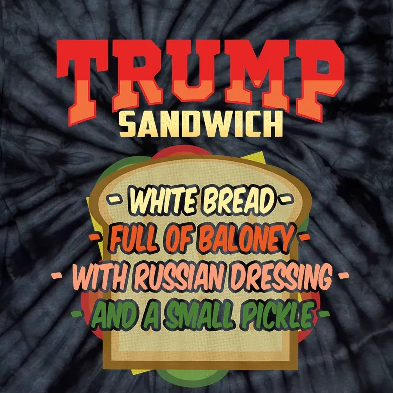 Ugly Trump Sandwich With Russian Dressing On Top Tie-Dye T-Shirt