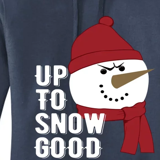 Up To Snow Good Funny Winter Snow Meaningful Gift Women's Pullover Hoodie