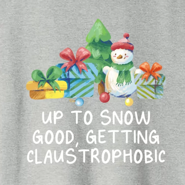 Up To Snow Good Getting Claustrophobic Christmas Joke Xmas Great Gift Women's Crop Top Tee