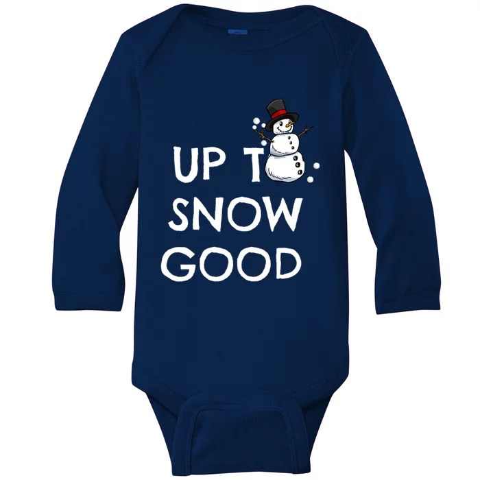 Up To Snow Good Pun Gift Snow Christmas Meaningful Gift Baby Long Sleeve Bodysuit