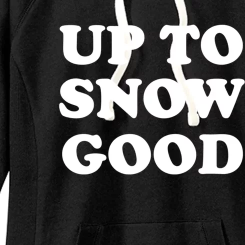 Up To Snow Good Retro Winter Slogan Gift Women's Fleece Hoodie