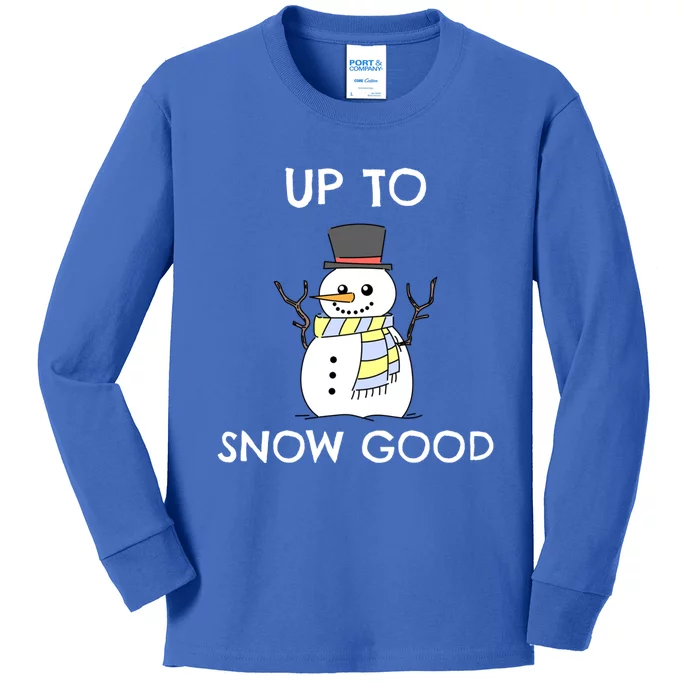 Up To Snow Good Gift Snow Christmas Gift Kids Long Sleeve Shirt