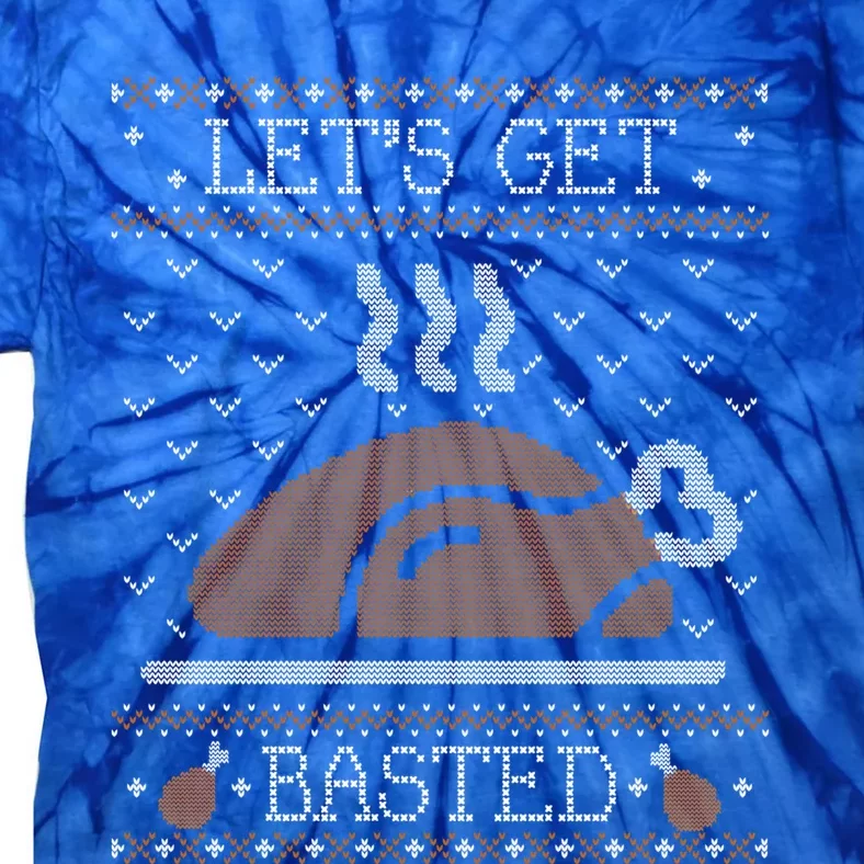 Ugly Thanksgiving Sweater Funny Lets Get Basted Cool Gift Cool Gift Tie-Dye T-Shirt