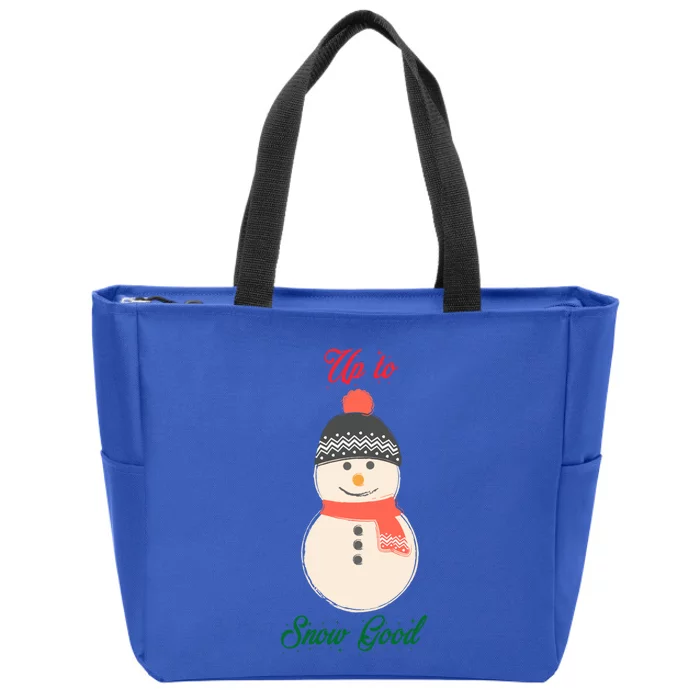 Up To Snow Good Snow Christmas Holiday Funny Cute Gift Zip Tote Bag