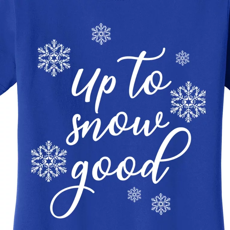 Up To Snow Good Snowflakes Scatter Gift Women's T-Shirt