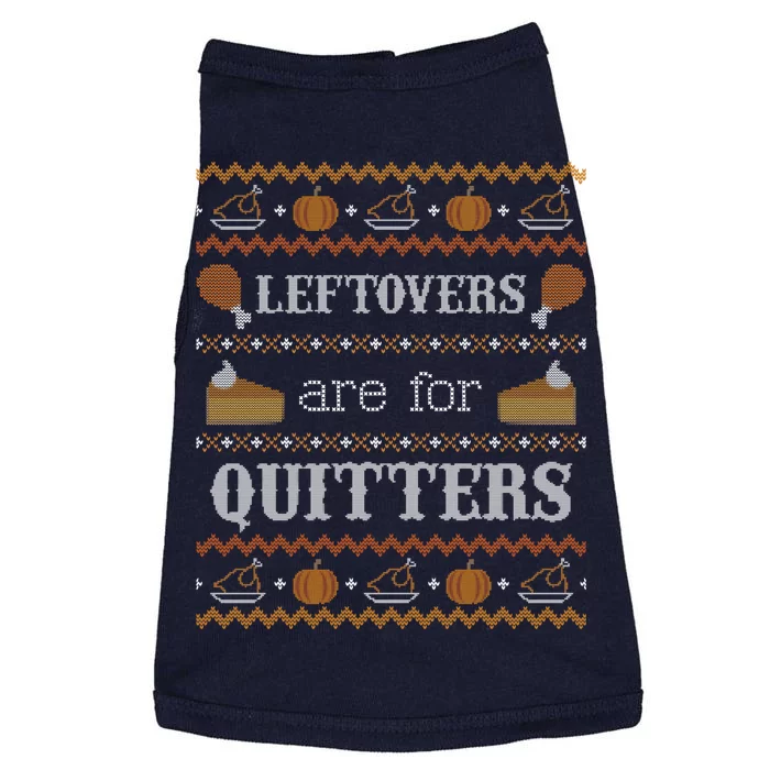 Ugly Thanksgiving Sweater Leftovers for Quitters Sweatshirt Doggie Tank