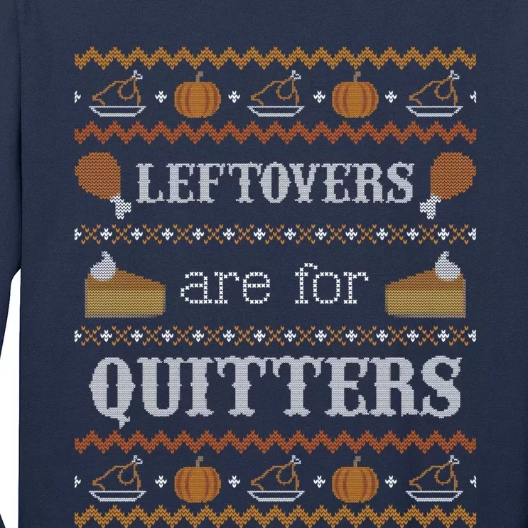 Ugly Thanksgiving Sweater Leftovers for Quitters Sweatshirt Long Sleeve Shirt