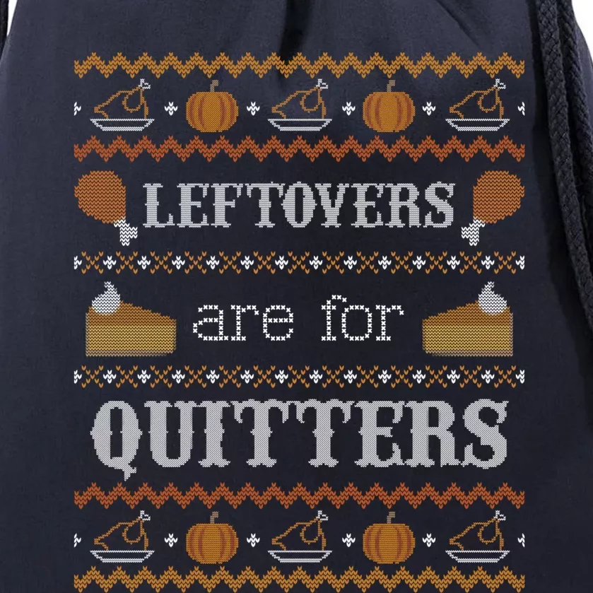 Ugly Thanksgiving Sweater Leftovers for Quitters Sweatshirt Drawstring Bag