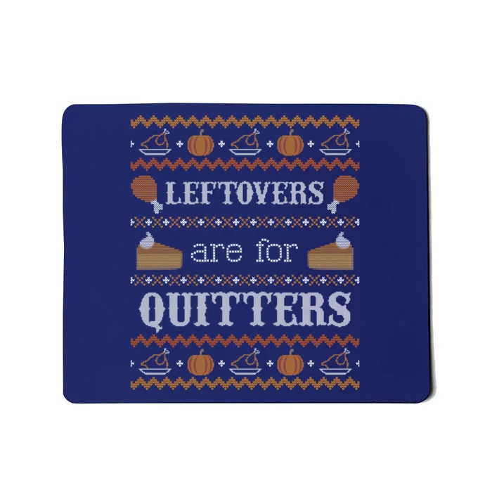 Ugly Thanksgiving Sweater Leftovers for Quitters Sweatshirt Mousepad