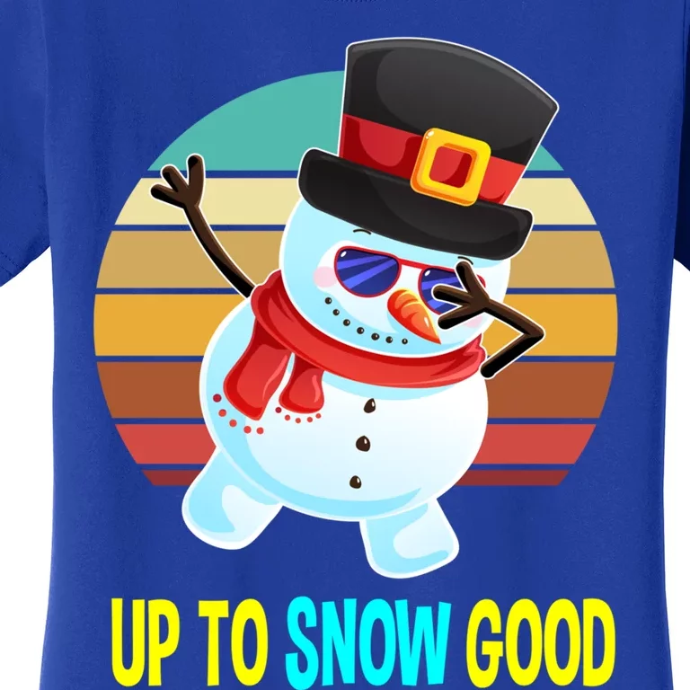 Up To Snow Good Snow Christmas Funny Gift Gift Women's T-Shirt