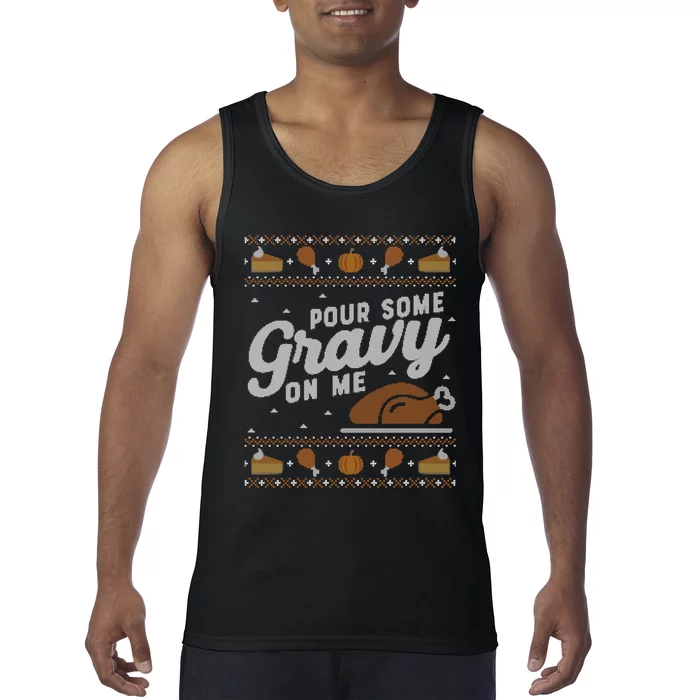 Ugly Thanksgiving Sweater Funny Pour Gravy on Me Sweatshirt Tank Top