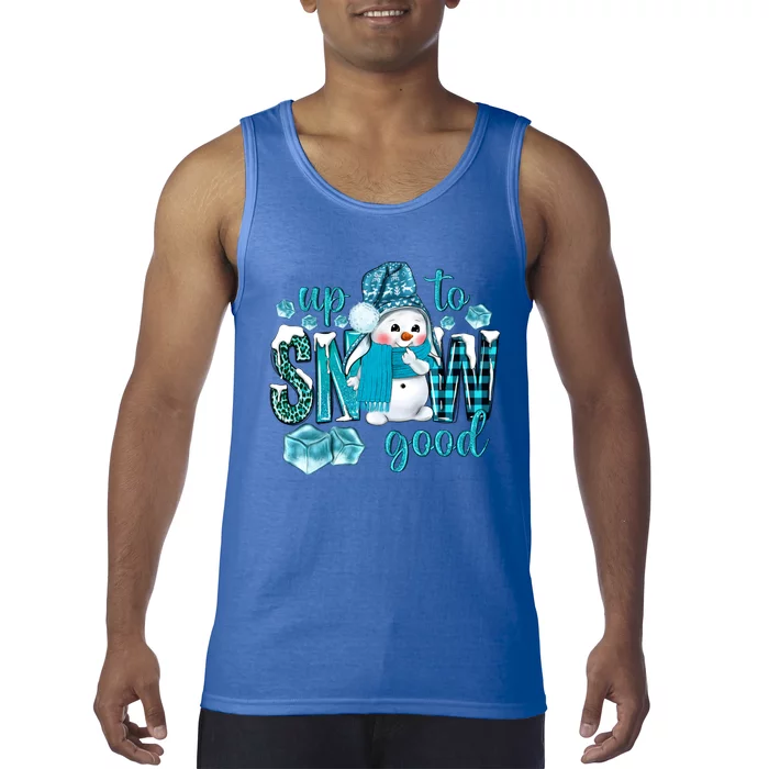 Up To Snow Good Snow Christmas Winter Blue Snow Gift Tank Top